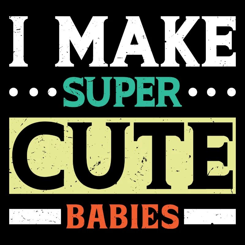 I MAKE SUPER CUTE BABIES