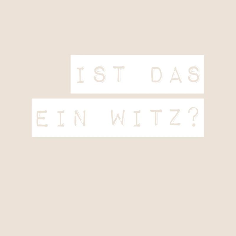 ist das ein Scherz?