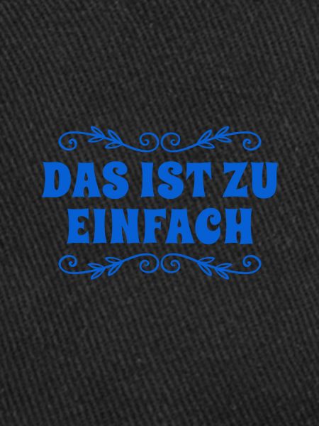 das ist zu einfach