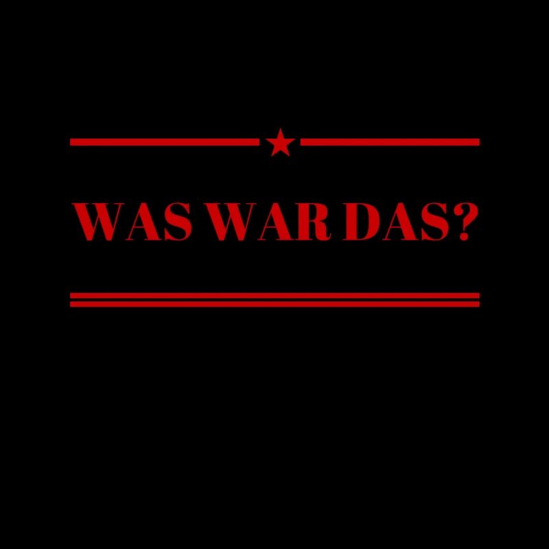 was war denn das?