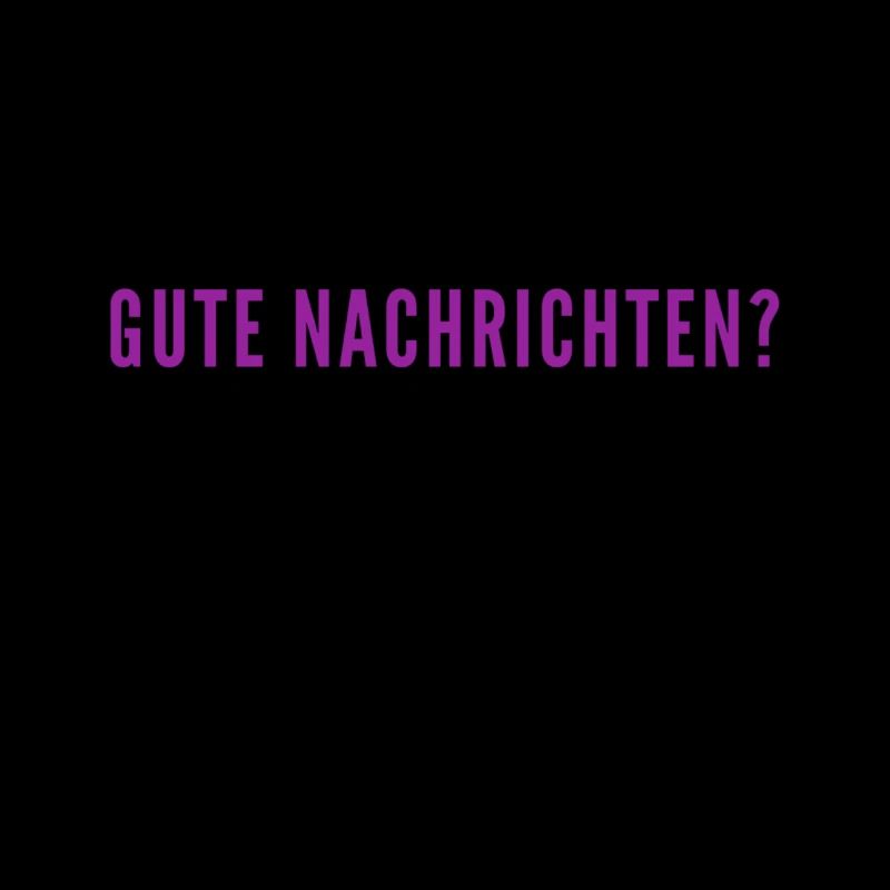 gute Nachrichten?