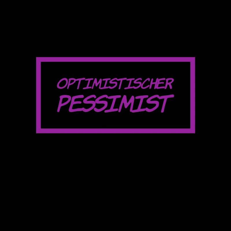 ich bin ein Pessimist