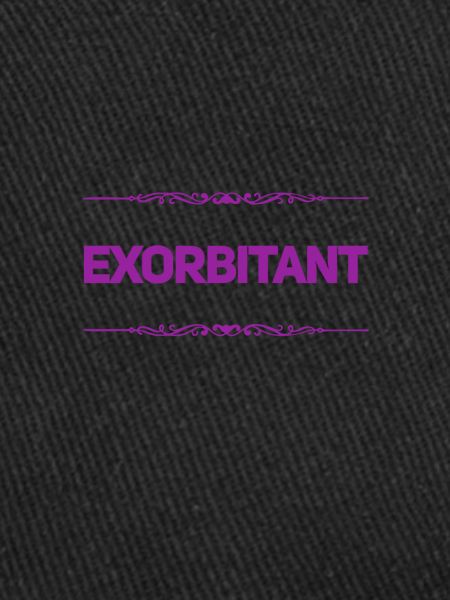 exorbitant