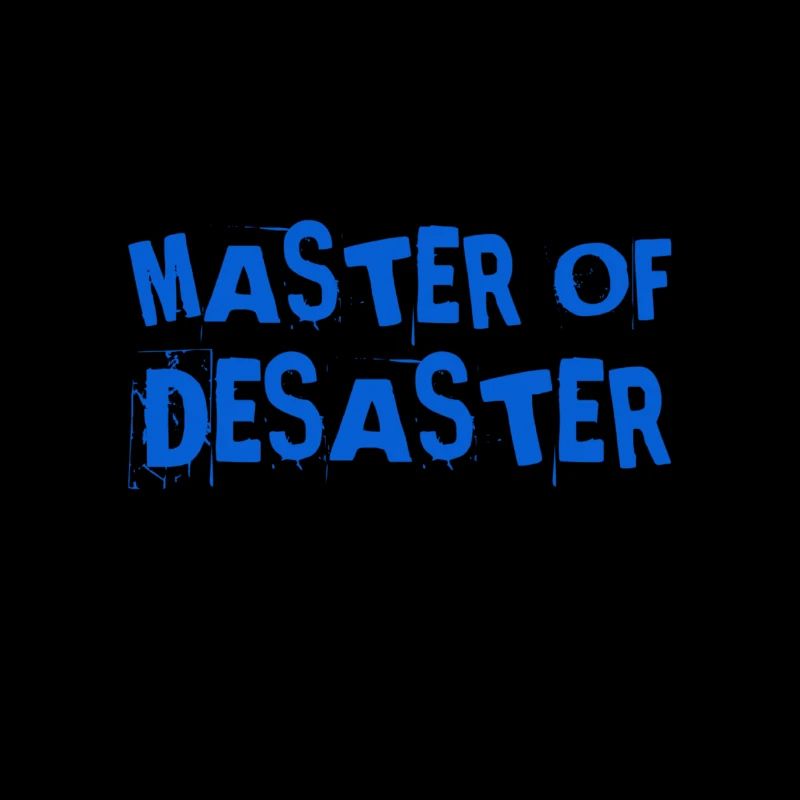 Disaster is my thing