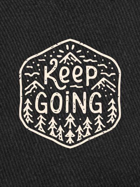 Keep going