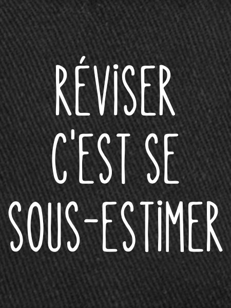 réviser c'est se sous-estimer