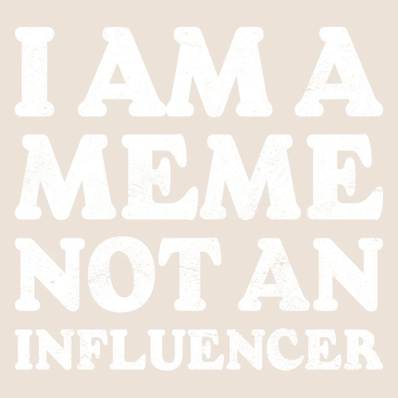 Je suis un mème, pas un influenceur, drôle, mème, ironique