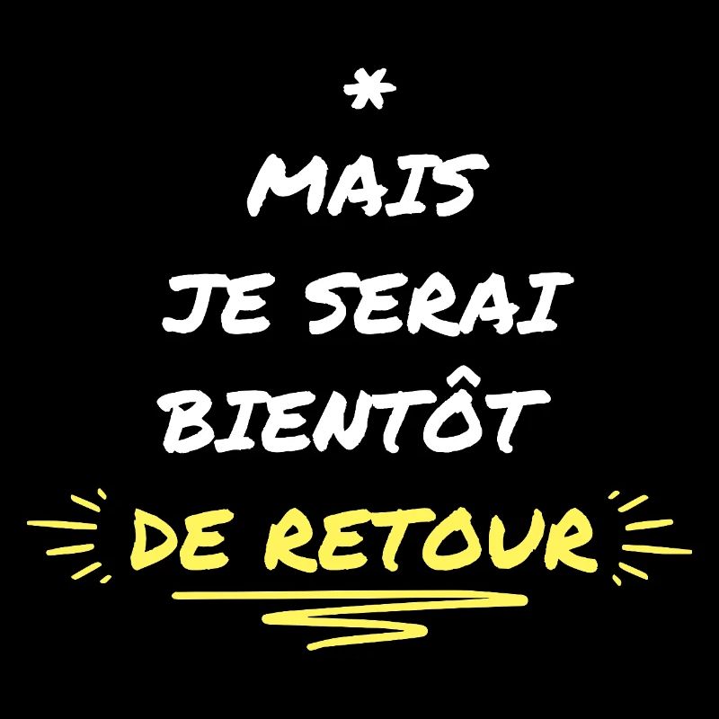 Mais Je Serai Bientot De Retour