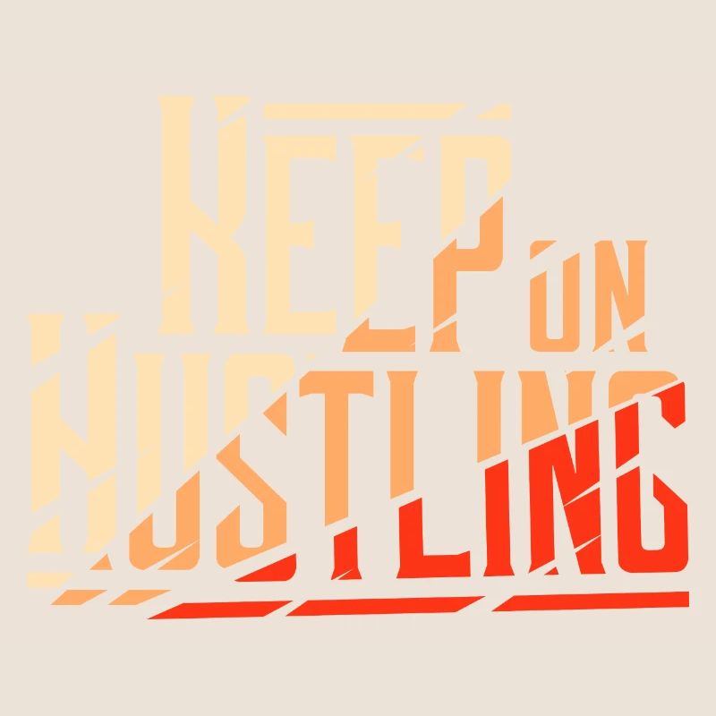 Keep on Hustling Broken Modern Design