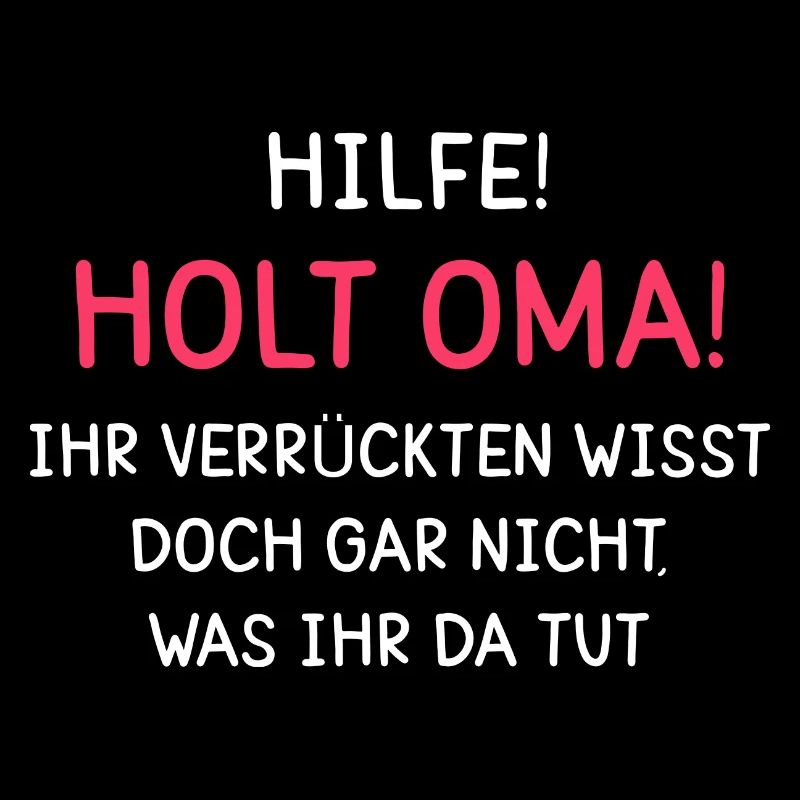 Hilfe! Holt Oma!