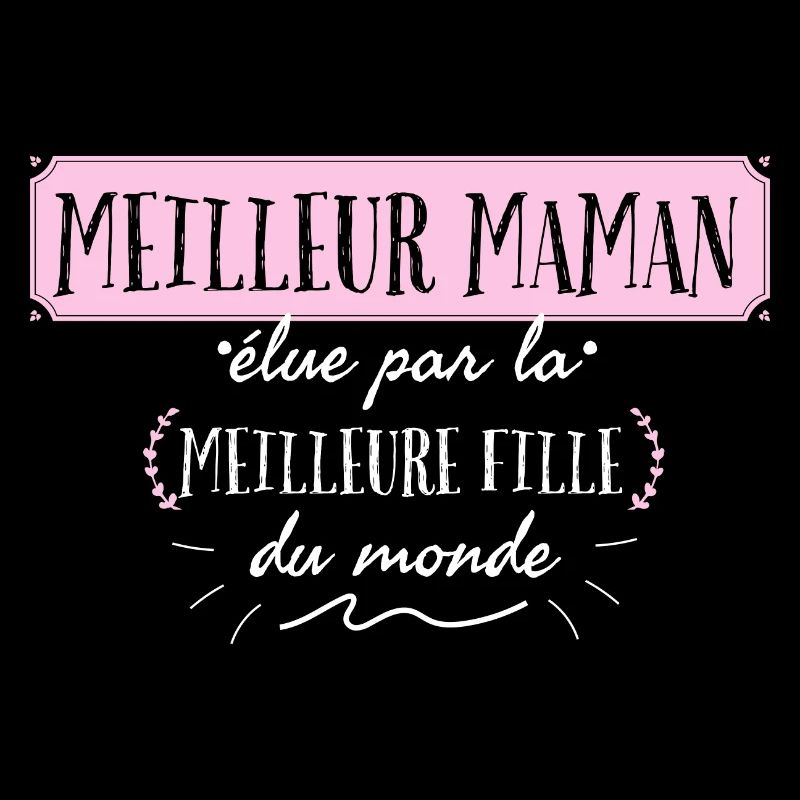 Meilleure maman du monde.