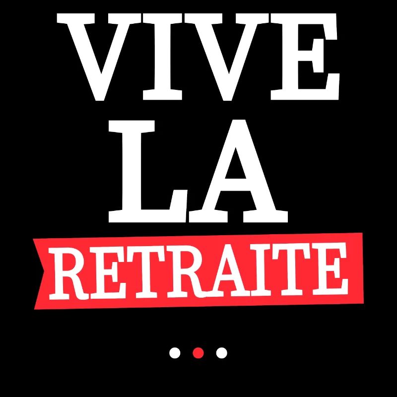 Vive La Retraite / Retraité, Retraitée
