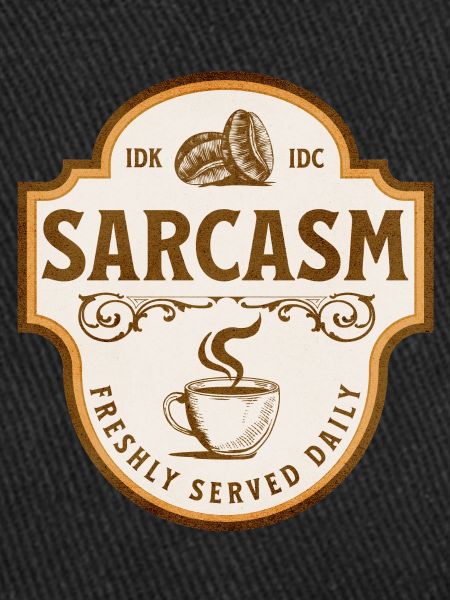 Sarcasm - Freshly served daily