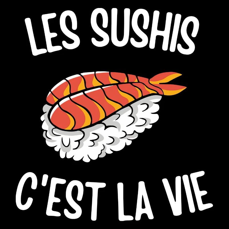Les sushis c'est la vie
