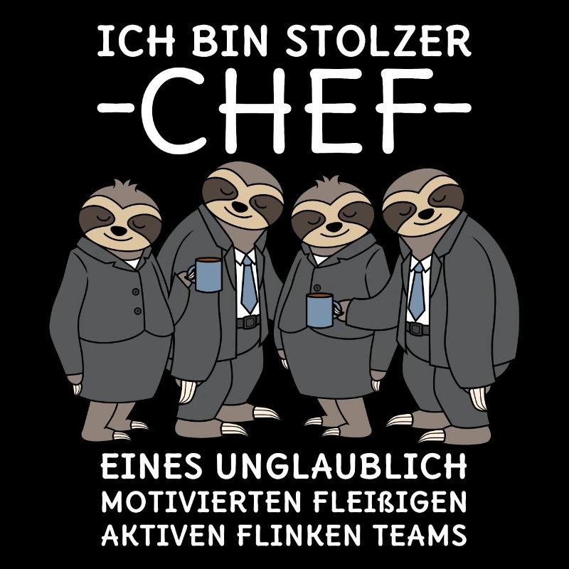 Unglaublich fleißiges Team Faultiere Stolzer Chef