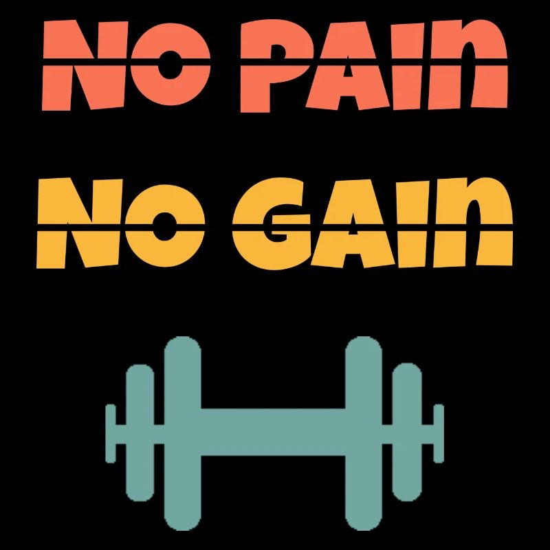No Pain No Gain