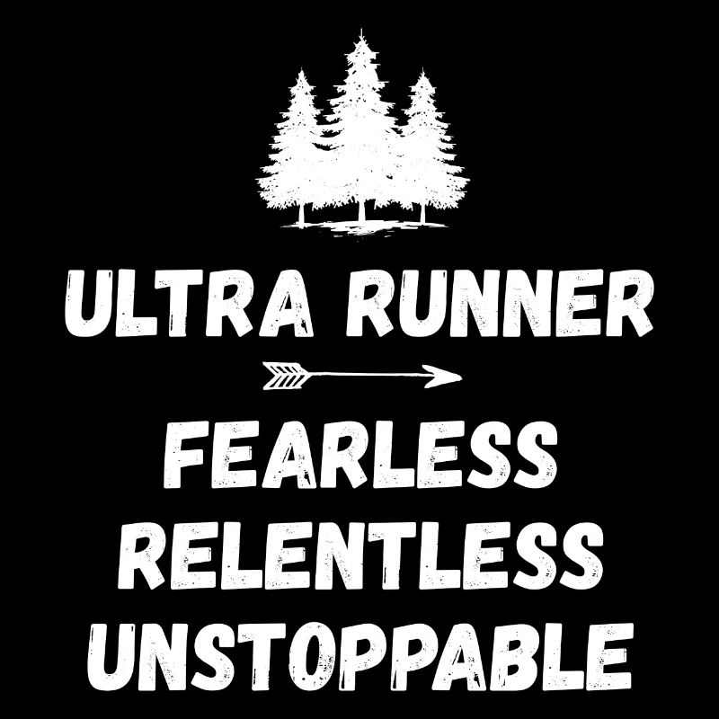Ultra Runner - Fearless. Relentless. Unstoppable.