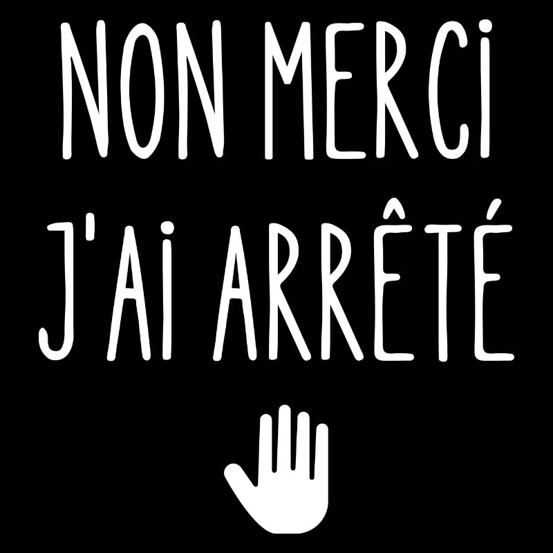 non merci j'ai arrêté