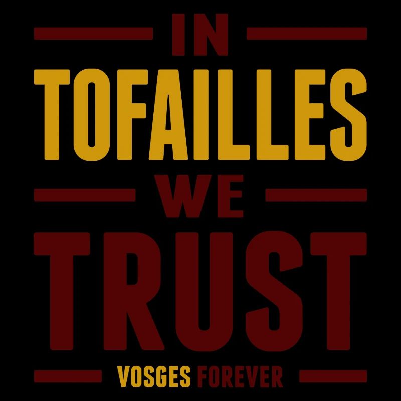 In tofailles we trust