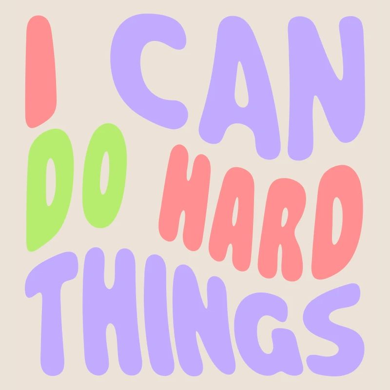 I Can Do Hard Things