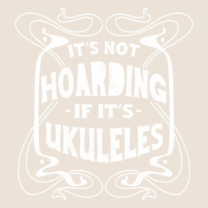 Its not hoarding if its Ukuleles