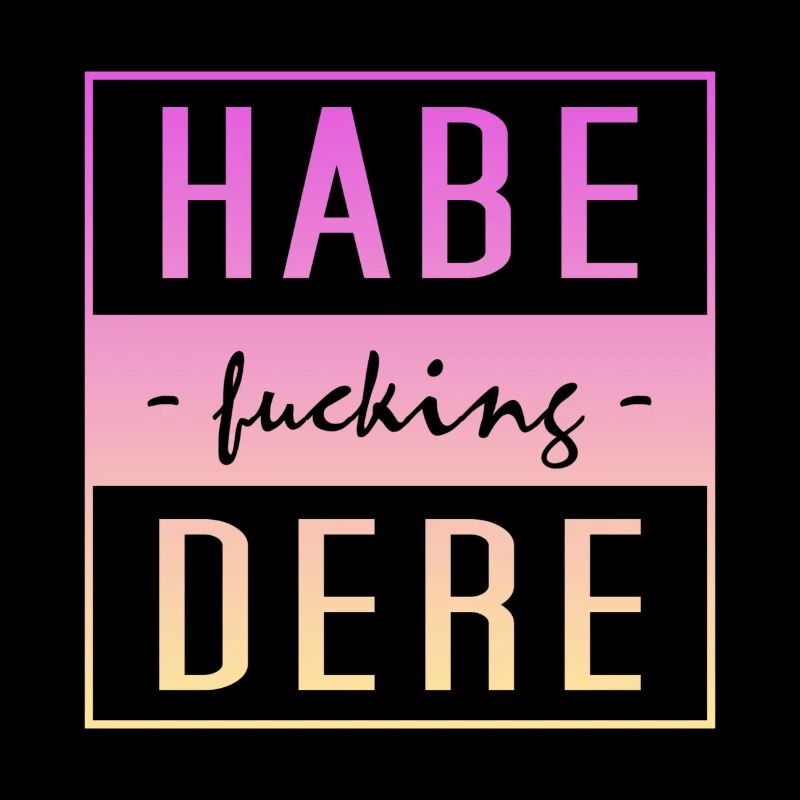 Habe fucking Dere