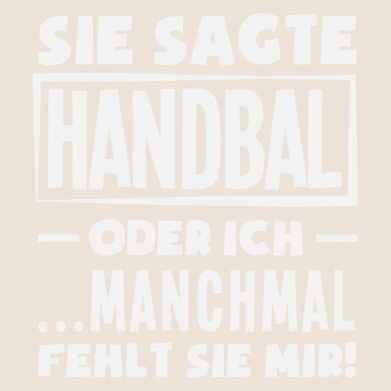 Handball oder ich – manchmal fehlt sie