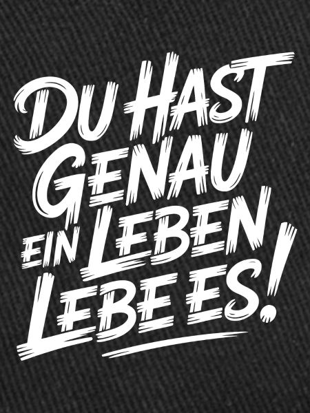Nur ein Leben – Lebe es