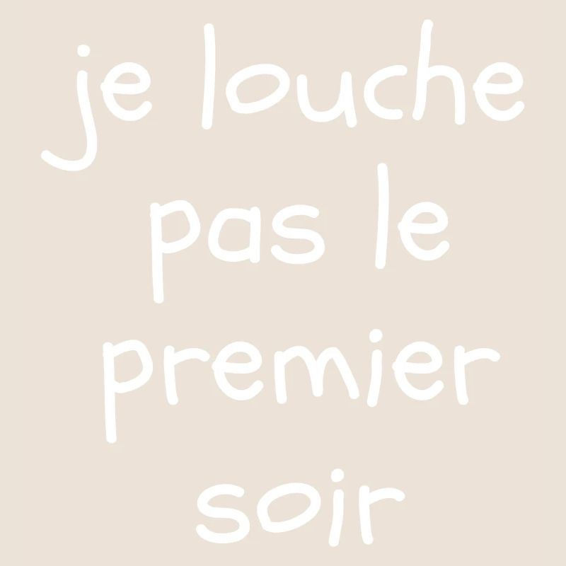 Je louche pas le premier soir