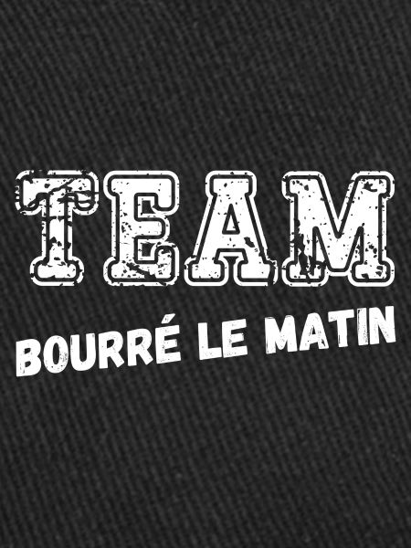 team bourré le matin