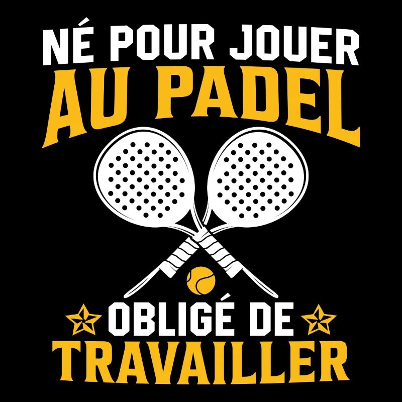 Né pour jouer au padel obligé de travailler