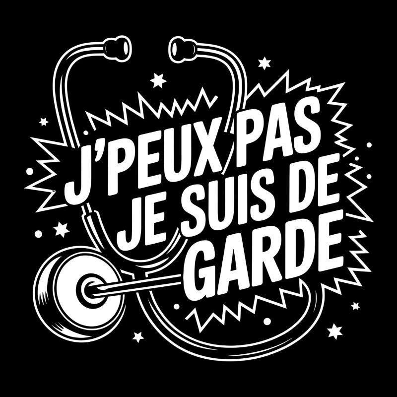 J'peux pas, je suis de garde