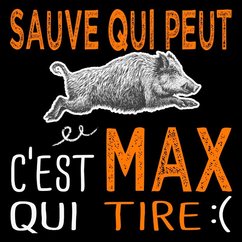 c'est Max qui tire Humour Maxime Maximilien Chasse