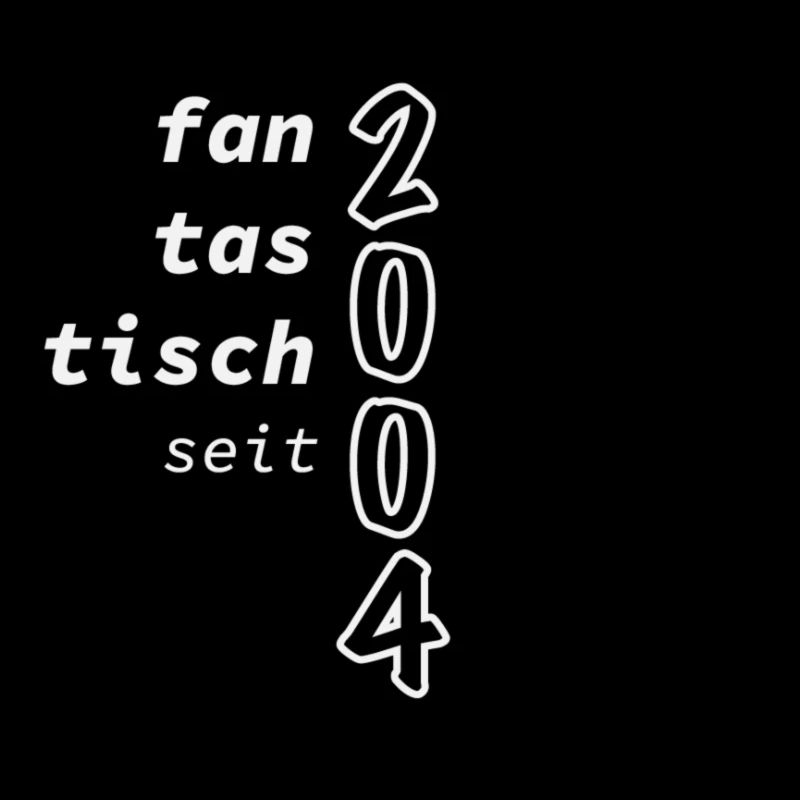 Geburtstag - Jubiläum - fantastisch seit 2004