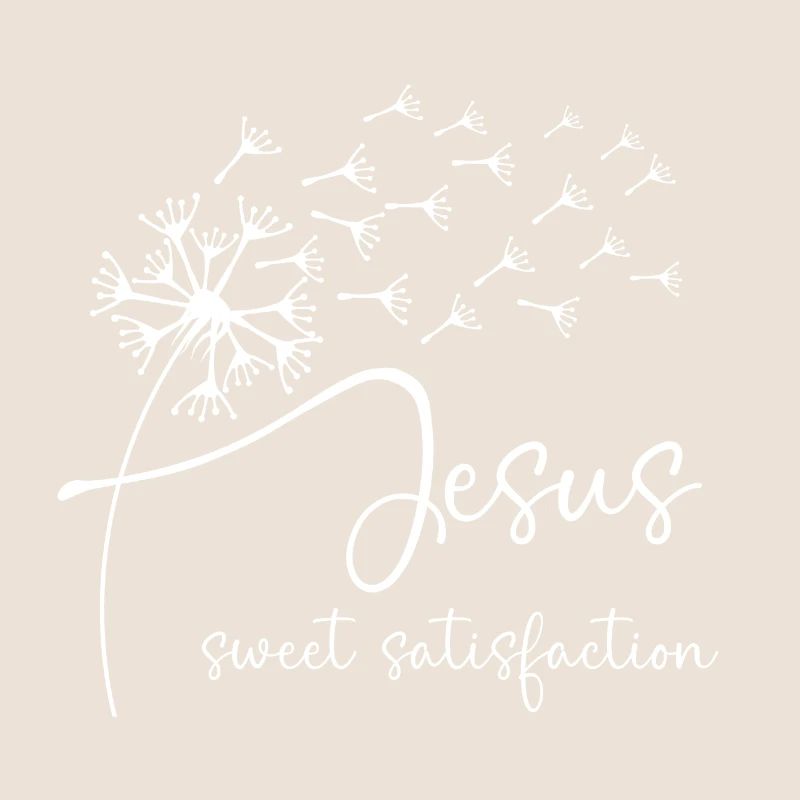 Jesus, sweet satisfaction has a chic dandelion gra