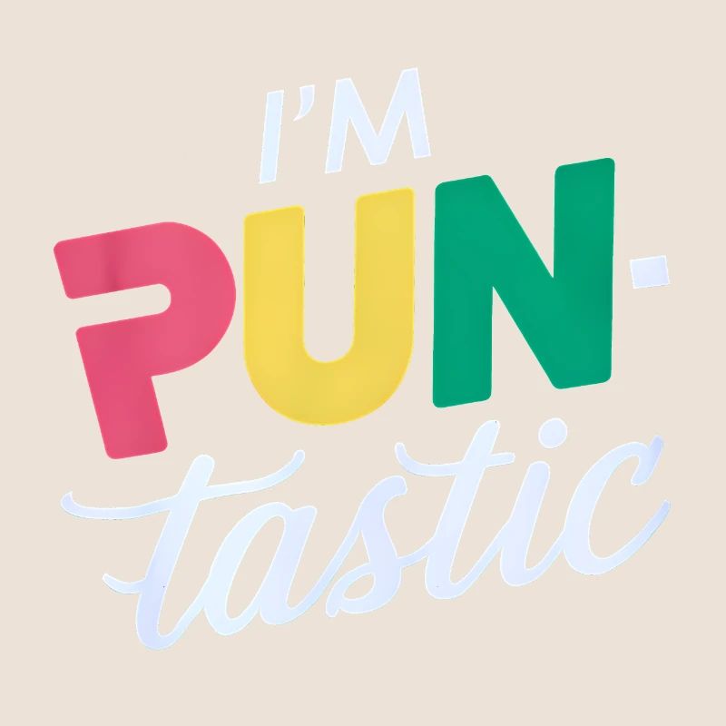 I'm Pun-Tastic