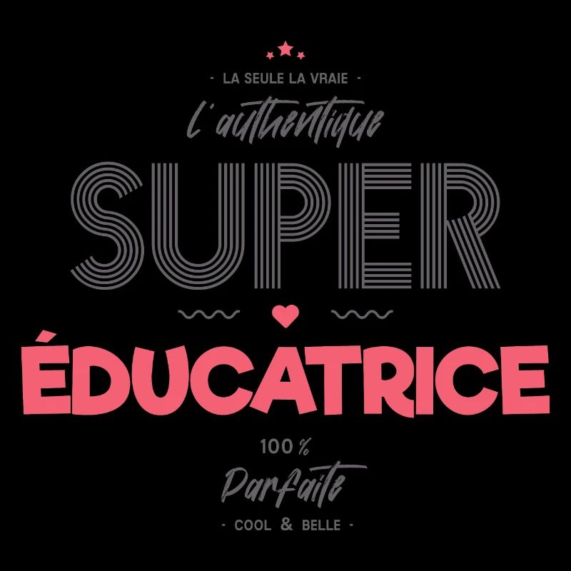 L authentique super éducatrice