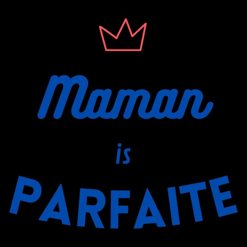 Maman is parfaite