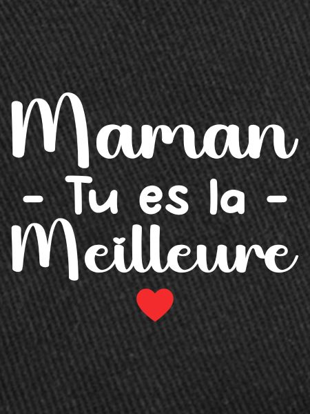 Maman Tu Es La Meilleure