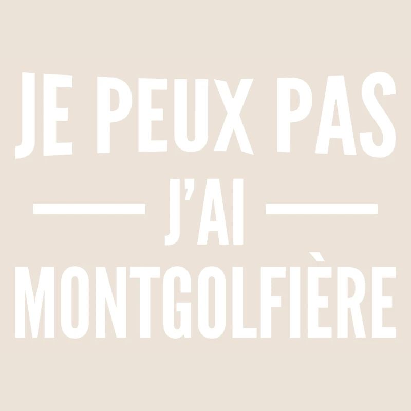 Je Peux Pas J'ai Montgolfière