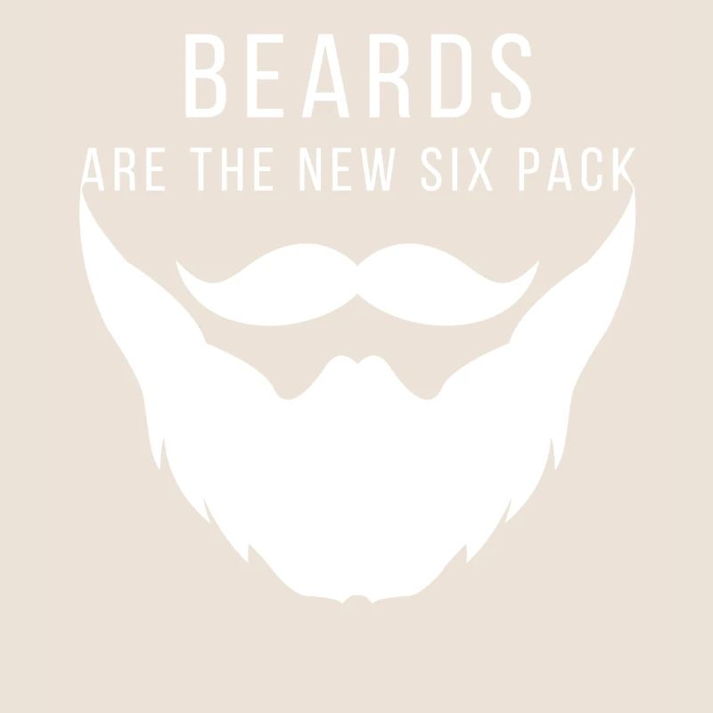 Beard - Beards are the new six pack