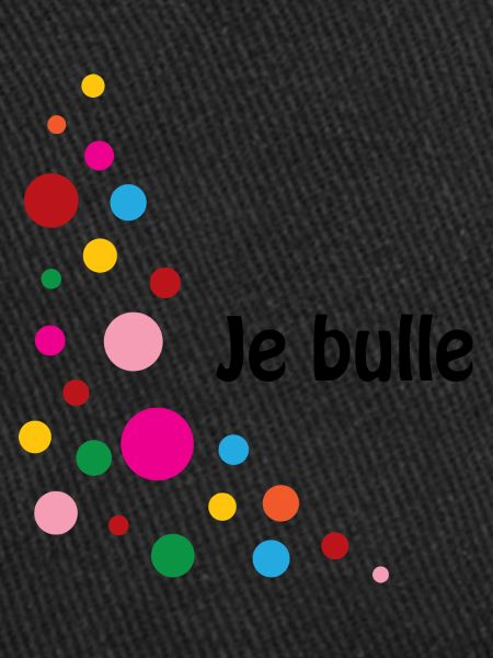 Je bulle !
