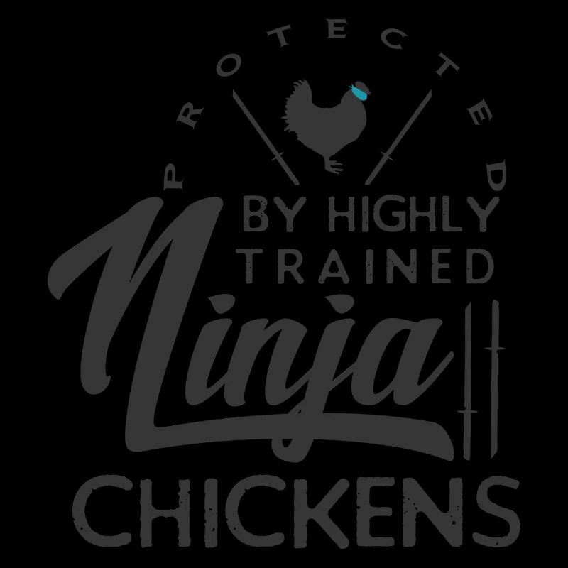 Protected by highly trained ninja chickens