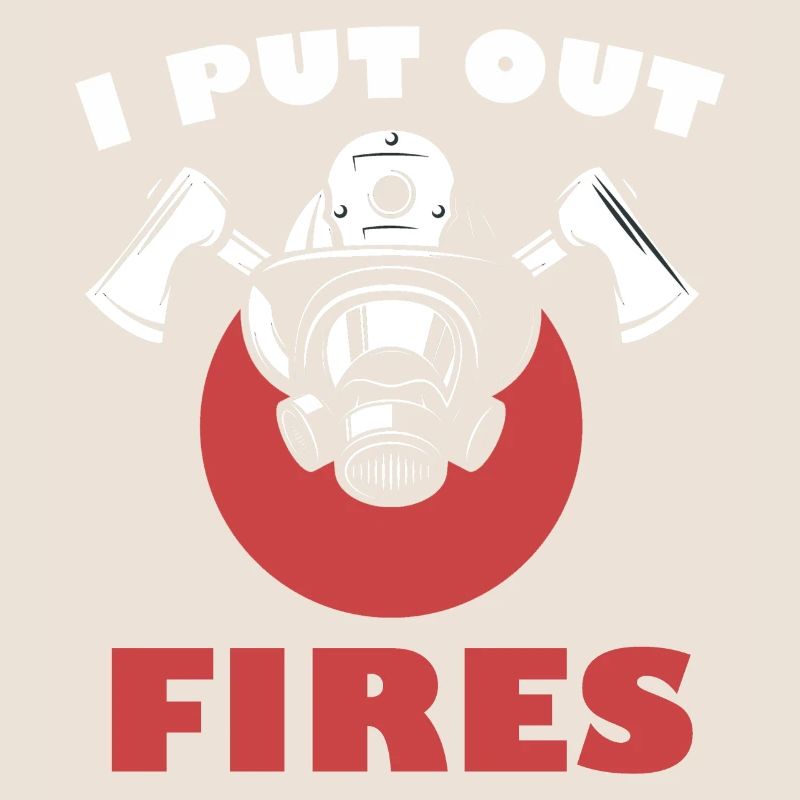I extinguish fires funny firefighter rescuer Feue