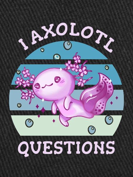 I axolotl questions