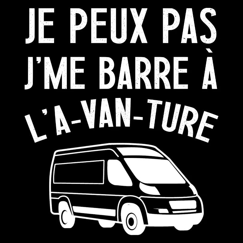 Je peux pas A van ture cadeau humour van camping