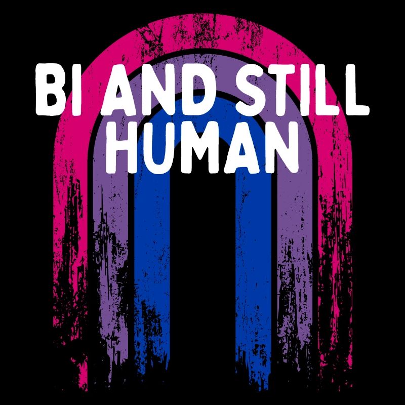 Bi and Still Human Bisexual LGBTQ Bi Pride LGBT