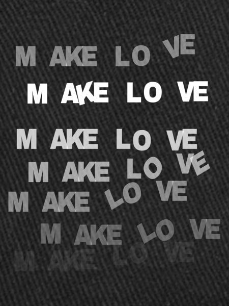 MAKE LOVE ... not war