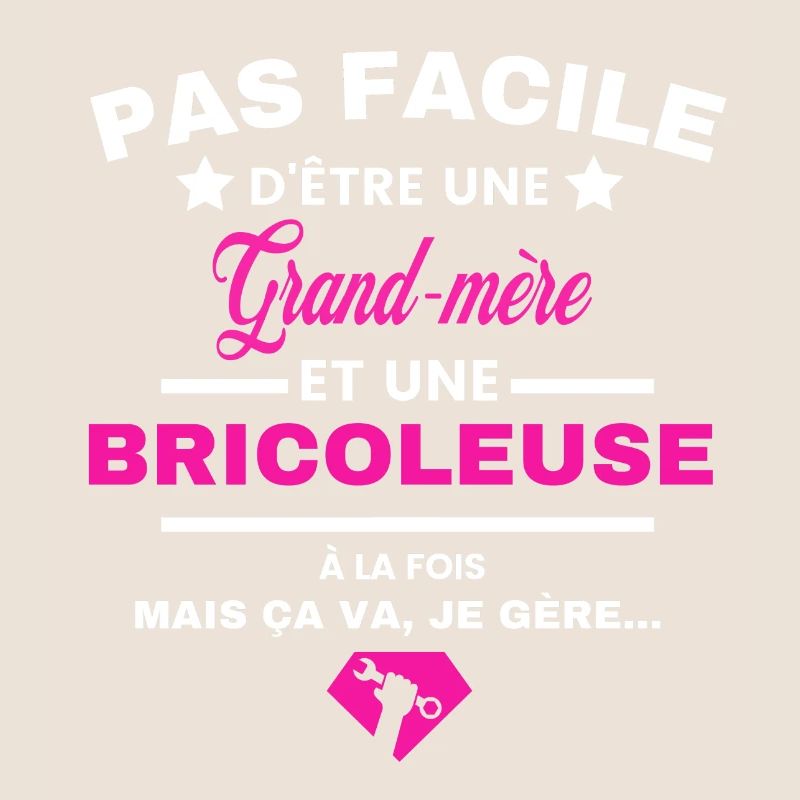 pas facile d'être Bricoleuse et Grand-mère