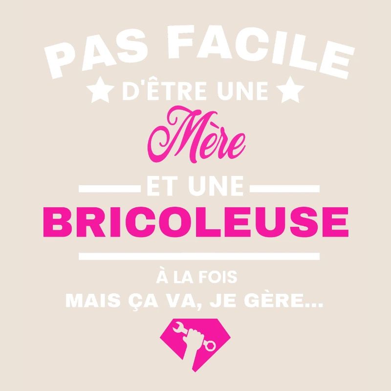 pas facile d'être Bricoleuse et Mère
